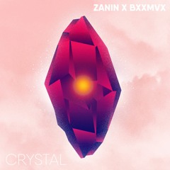 ZANIN x BXXMVX - CRYSTAL