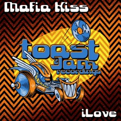 Mafia Kiss - iLove ***OUT NOW ON BEATPORT!!!***