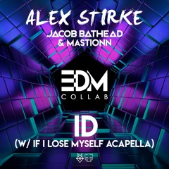 Alex Strike – ID (w/ If I Lose Myself Acapella) (Jacob Bathead & Mastionn Edit)