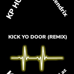 Kick Yo Door(NBA YoungBoy Remix) Ft. KP Huncho, Keezy & Run It Up Laz