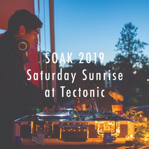 Live @ Soak (Tectonic Sunrise) // May 2019