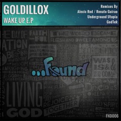Found 006   Underground Utopia - Wake Up - Ft Goldillox