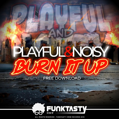 FREE DOWNLOAD - Playful & Noisy - Burn it up (Original Mix) - Exclusive for www.raveart.es