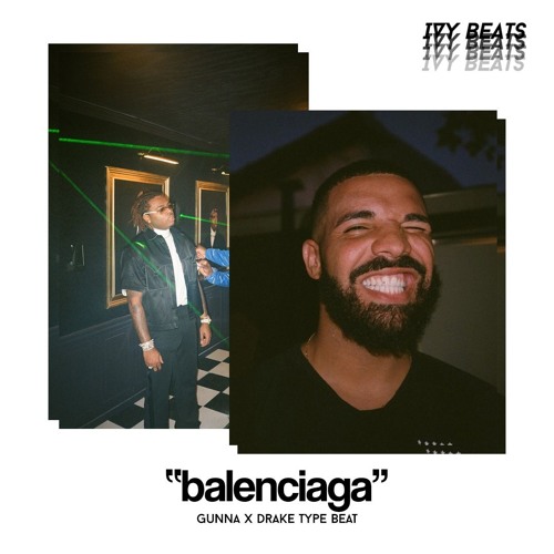 Stream balenciaga Gunna x Drake x Lil Baby Type Beat prod. IVY BEATS by IVY BEATS Listen online for free on SoundCloud