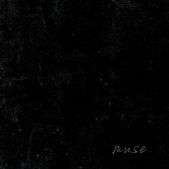 muse; Or My Best Friend Died Yesterday (Prod. Luke White)