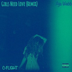 Girls Need Love (With C-FL1GHT) - Remix