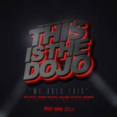 This is The Dojo (We Does This) - SIR SPITS, Rizzo Mercer, Elijah Colgate, Quwan - Prod. by Cotardz