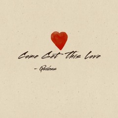 Come Get This Love