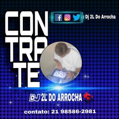10+5 MINUTINHOS DE DJ 2L DO ARROCHA
