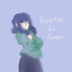 【Vocaloid Original】Departure【Avanna】