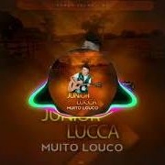 Junior Lucca  - Muito Louco (Lançamento 2019)