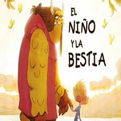Cuento El Niño Y La Bestia :)