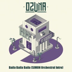 Ozuna - Baila Baila Baila (SIMON Orchestral Intro)