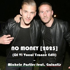 NO MONEY [2025] (DJ VI Vocal Trancemix Edit) - Michele Postler feat. Galantis
