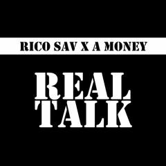 Rico Sav X A Money - Real Talk