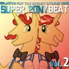 Super Ponybeat — The Flim Flam Brothers (Locomotion Mix) by Eurobeat Brony ft. Odyssey & Rina
