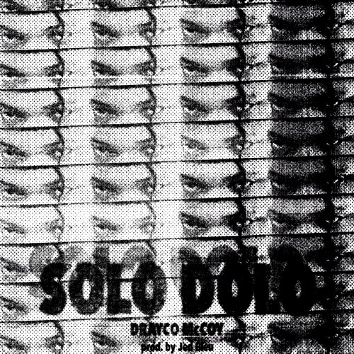 Drayco Mccoy - Solo Dolo (prod. by jed bleu)