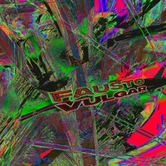 Fausto - Vulgar [Free download]