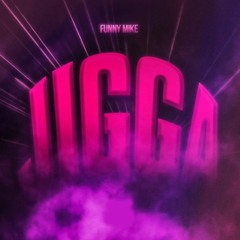 Funny Mike - Jigga (Official Audio) #JiggaChallenge