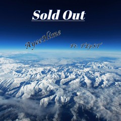 "Sold Out" - AyeeHime Ft. TEpST