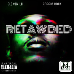 GLOK9Milli Ft. REGGIE ROCK