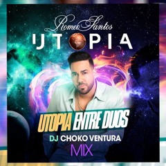 @TIPICOMUNDIAL PRESENTA: DJ CHOKO VENTURA ROMEO SANTOS UTOPIA ENTRE DUOS