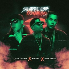 Siempre Esta Conmigo (Remix) (By Kyabe)Almighty Ft. De La Ghetto, Cosculluela