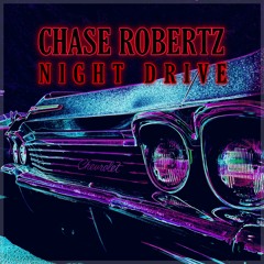 Chase Robertz - Night Drive (Original Mix) [Free Download]
