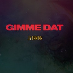 Gimme Dat