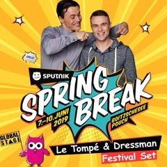 Le Tompé & Dressman Sputnik Springbreak 2019