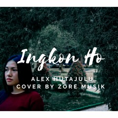 Alex Hutajulu - Ingkon Ho (COVER BY ZORE MUSIK)