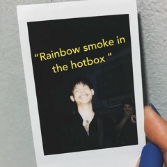 Rainbow smoke in the hotbox...