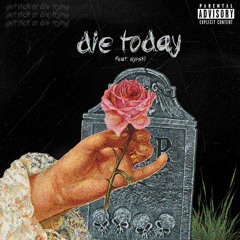 Die Today