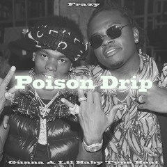 "Poison Drip" | Gunna & Lil Baby Type Beat | Frazy