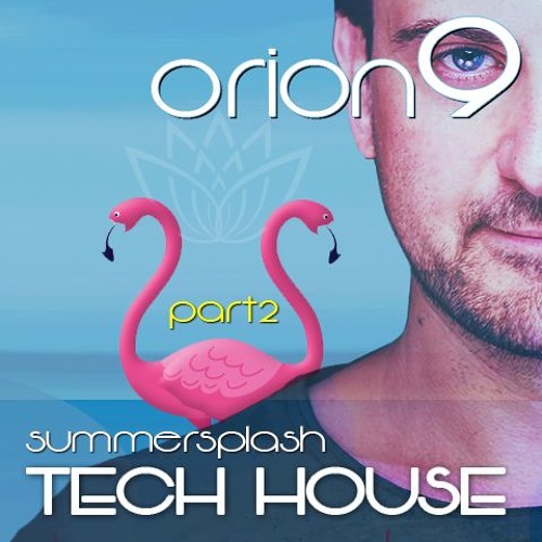 Stream Summersplash Tech House set Blast Sessions part 2 by Orion9