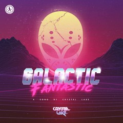 Crystal Lake - Galactic Fantastic
