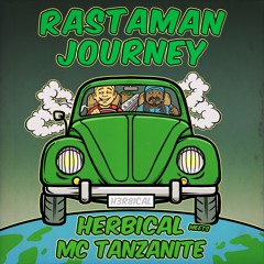 Rastaman Journey (Herbical meets MC Tanzanite)