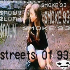 STREETS OF 93 FEAT. SMOKE'93