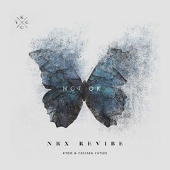 Kygo - Not Ok ft. Chelsea Cutler  (NRX Revibe)