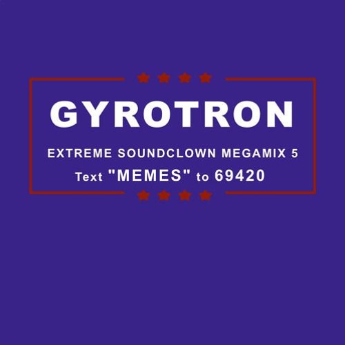 Gyrotron Extreme Soundclown Megamix V By Drun9ruz On Soundcloud Hear The World S Sounds