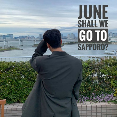 June - Shall We Go to Sapporo?