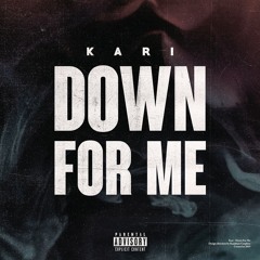 Down for Me /Monogamy (Prod. By Kenneth English)