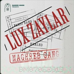 Cheb Khaled - Maghreb & Farid Bang - Gang feat. French Montana (Lux Zaylar Remix)(Notice)