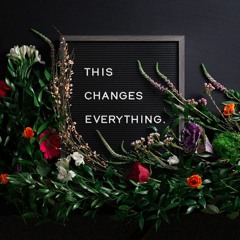 This Changes Everything | April 21 - June 9, 2019