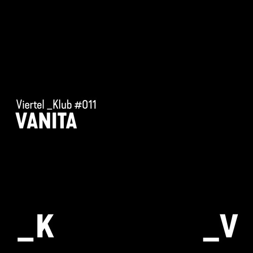 Viertel _Klub #011 - Vanita