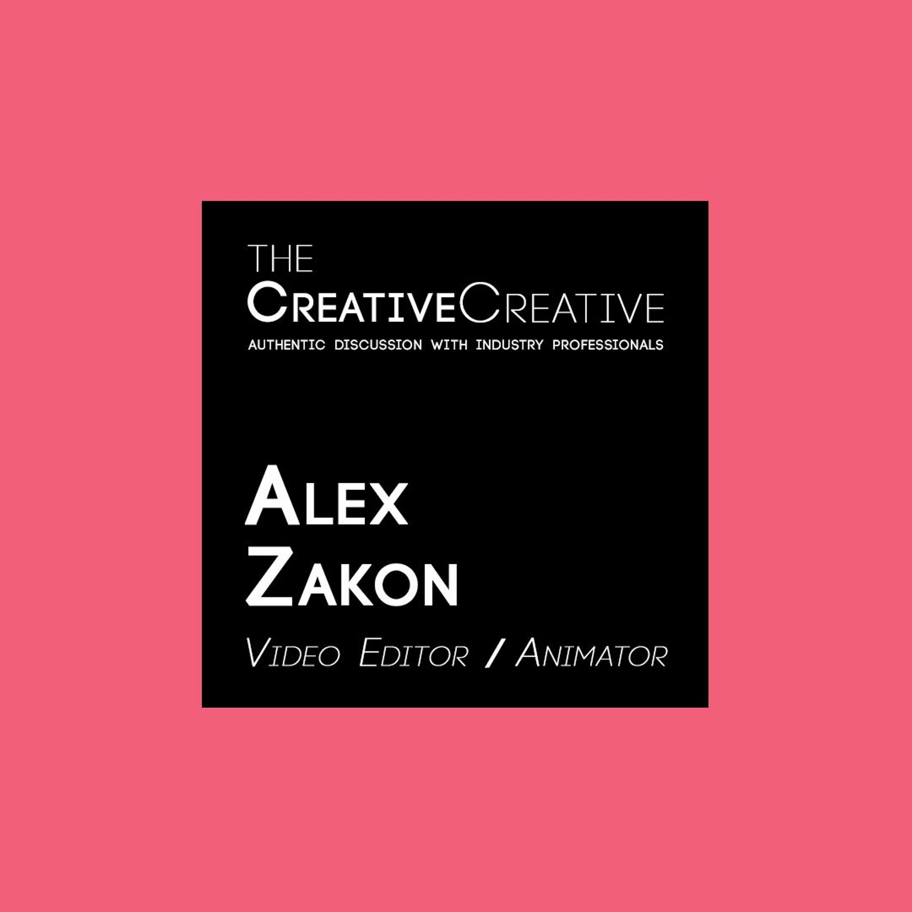 008: Video Editor & Animator Alex Zakon