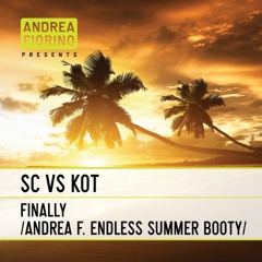 SC vs KOT - Finally (Andrea Fiorino Endless Summer Booty) * FREE DL *