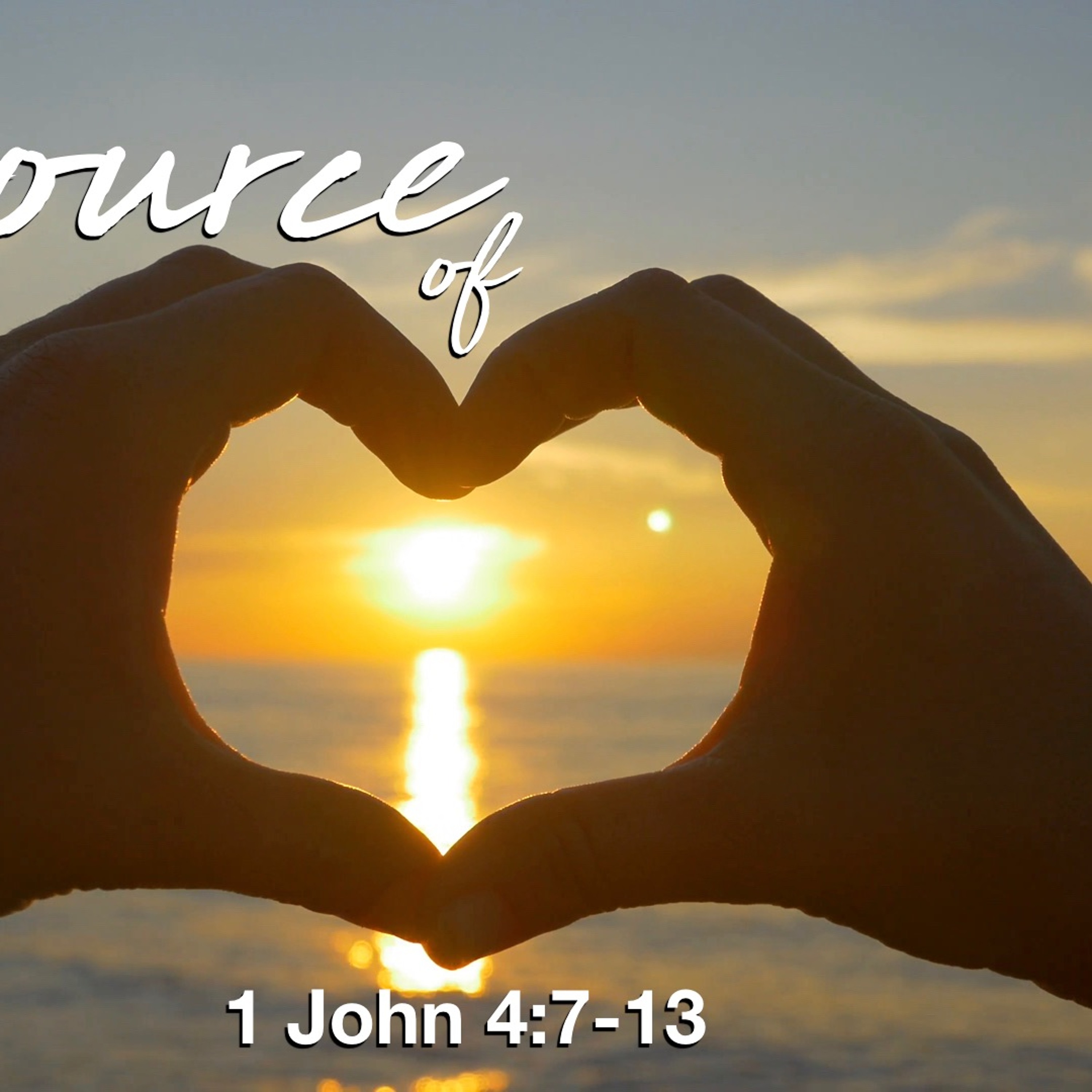 The Source Of Love - 1 John 4:7 - 13 - Jared Novak episode artwork