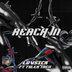Reach In ft. Tyler Treu (prod. Sickluv)