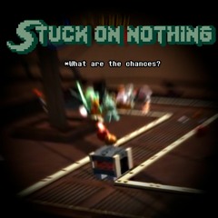 STUCK ON NOTHING (a LSWTCS speedrun megalolazing)